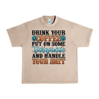 French Oak drink your coffee put on some turquoise and handle Urban Heavy Tee - MaliasSmallBusiness