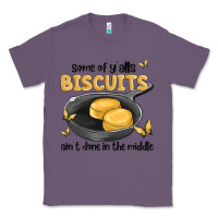Lavender some of yalls biscuits aint done in the middle Classic Tee - MaliasSmallBusiness
