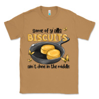Toasted Coconut some of yalls biscuits aint done in the middle Classic Tee - MaliasSmallBusiness