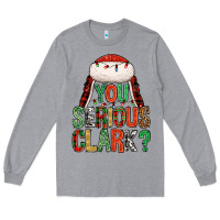 Heather Grey You serious clark Long Sleeve Tee - NancyCooperArtShop