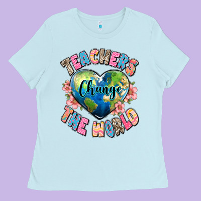 Teachers Change The World Ladies Tee Designed By Jahusdesignshop