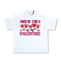 White sorry girls mommy is my valentine Urban Heavy Tee - MaliasSmallBusiness