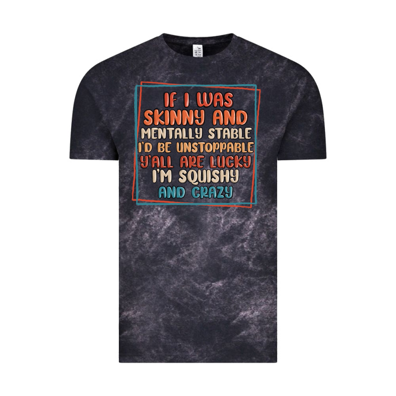 If I Was Skinny And Mentally Stable I'd Be Unstopp Vintage Tee by MaliasSmallBusiness | Teevron