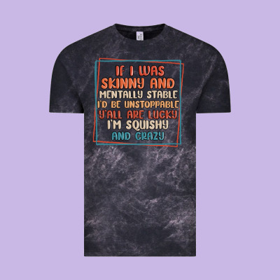 If I Was Skinny And Mentally Stable I'd Be Unstopp Vintage Tee Designed By Maliassmallbusiness