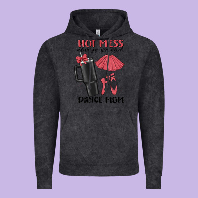 Hot Mess Always Stressed Dance Mom Vintage Hoodie Designed By Maliassmallbusiness