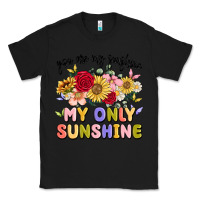 Black you are my sunshine my only sunshine Classic Tee - MaliasSmallBusiness