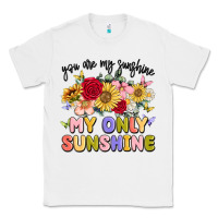 White you are my sunshine my only sunshine Classic Tee - MaliasSmallBusiness