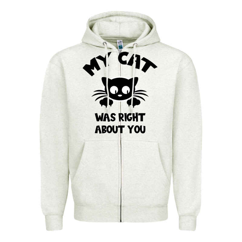 My Cat Was Right About You Zipper Hoodie by Bettercallsaul | Teevron