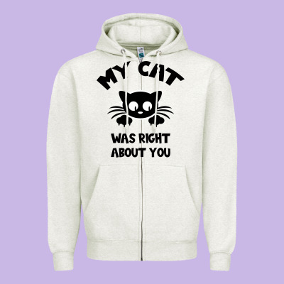 My Cat Was Right About You Zipper Hoodie Designed By Bettercallsaul