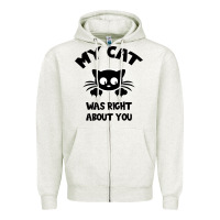 Oatmeal Heather My Cat Was Right About You Zipper Hoodie - Bettercallsaul