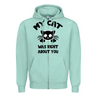 Seafoam My Cat Was Right About You Zipper Hoodie - Bettercallsaul