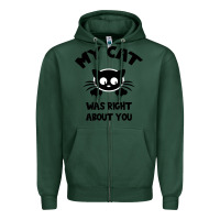 Sports Green My Cat Was Right About You Zipper Hoodie - Bettercallsaul