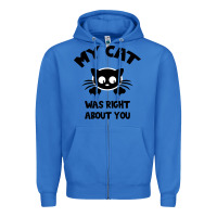 True Royal My Cat Was Right About You Zipper Hoodie - Bettercallsaul