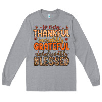 Heather Grey so very thankful incredibly grateful unbelievably Long Sleeve Tee - MaliasSmallBusiness