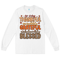 White so very thankful incredibly grateful unbelievably Long Sleeve Tee - MaliasSmallBusiness