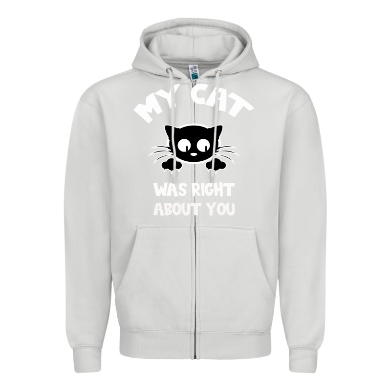 My Cat Was Right About You Zipper Hoodie by Bettercallsaul | Teevron