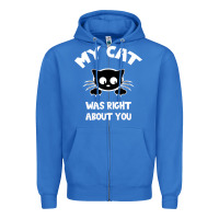 True Royal My Cat Was Right About You Zipper Hoodie - Bettercallsaul