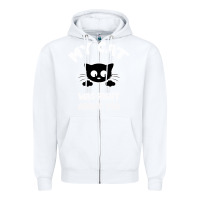 White My Cat Was Right About You Zipper Hoodie - Bettercallsaul