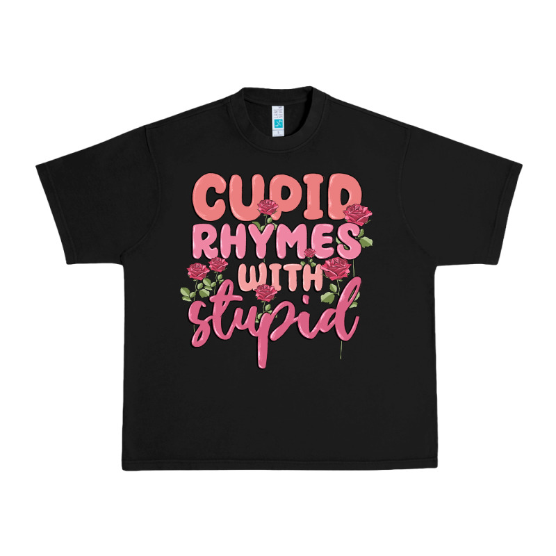 Cupid Rhymes With Stupid Urban Heavy Tee by MaliasSmallBusiness | Teevron
