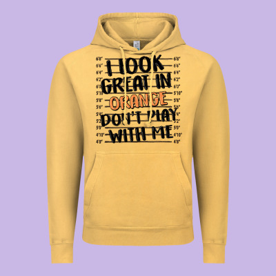 I Look Great In Orange Don't Play With Me Vintage Hoodie Designed By Maliassmallbusiness