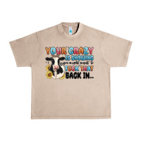 French Oak your crazy is showing you might want to tuck that Urban Heavy Tee - MaliasSmallBusiness