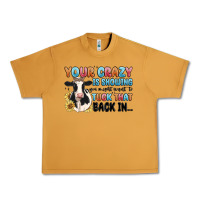 Peanut Butter your crazy is showing you might want to tuck that Urban Heavy Tee - MaliasSmallBusiness
