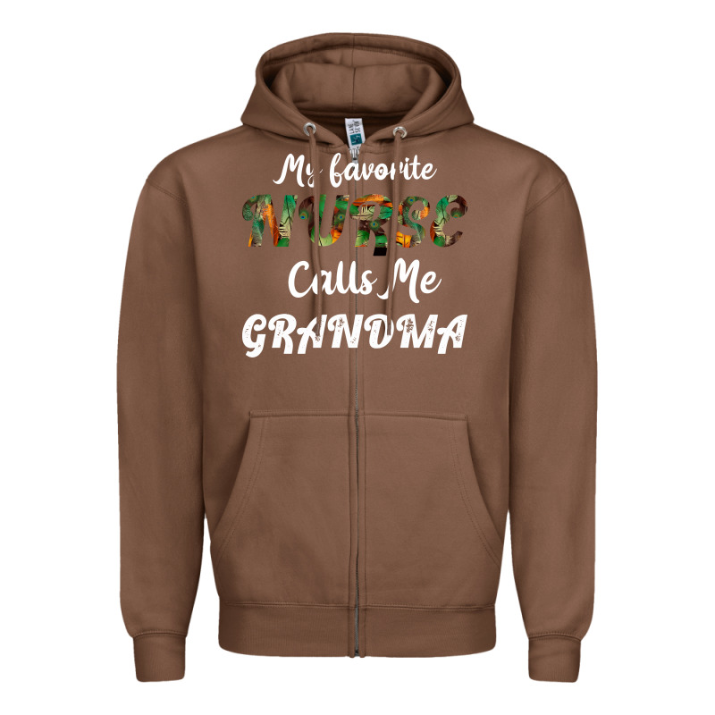 My Favorite Nurse Calls Me Grandma Zipper Hoodie by Bettercallsaul | Teevron
