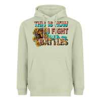 This Is How I Fight With My Battles Heavyweight Hoodie | Teevron