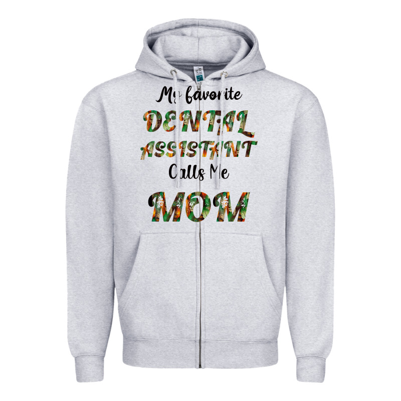 My Favorite Dental Assistant Calls Me Mom Zipper Hoodie by Bettercallsaul | Teevron