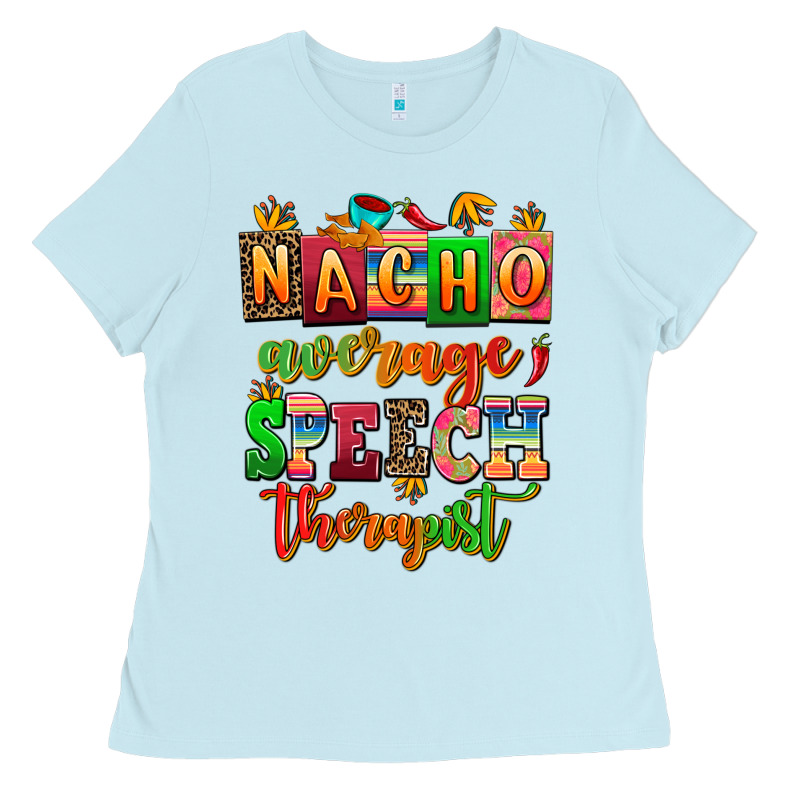 Nacho Average Speech Therapist Ladies Tee by AdoDesignShop | Teevron