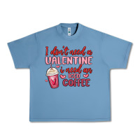 Pebble Blue i don t need a valentine i need an iced coffee Urban Heavy Tee - MaliasSmallBusiness
