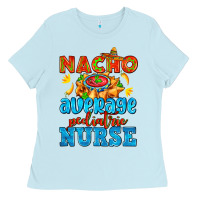 Nacho Average Pediatric Nurse   With Nacho Ladies Tee | Teevron