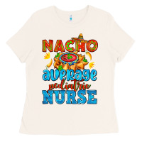 Bone nacho average pediatric nurse   with nacho Ladies Tee - AdoDesignShop
