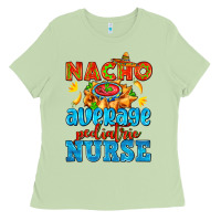 Matcha nacho average pediatric nurse   with nacho Ladies Tee - AdoDesignShop