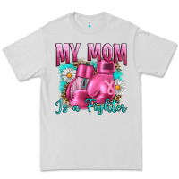 Dove Grey Breast Cancer My Mom Is A Fighter Premium Tee - Artiststas