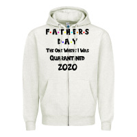 Oatmeal Heather Father s Day The One Where I Was Quarantined 2020 Zipper Hoodie - Bettercallsaul