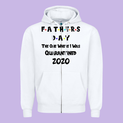 Father S Day The One Where I Was Quarantined 2020 Zipper Hoodie Designed By Bettercallsaul
