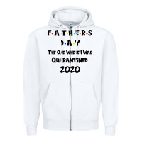 White Father s Day The One Where I Was Quarantined 2020 Zipper Hoodie - Bettercallsaul