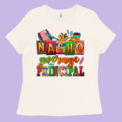 Nacho Average Principal Ladies Tee Designed By Adodesignshop