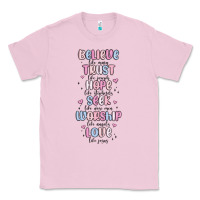 Bubblegum Pink believe like mary trust like joseph valentine s da Classic Tee - MaliasSmallBusiness