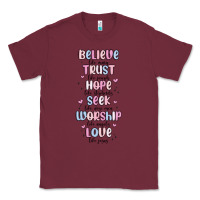 Burgundy believe like mary trust like joseph valentine s da Classic Tee - MaliasSmallBusiness