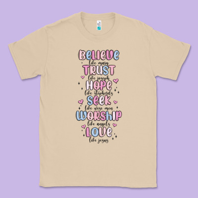 Believe Like Mary Trust Like Joseph Valentine S Da Classic Tee Designed By Maliassmallbusiness