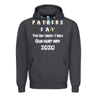 Father S Day The One Where I Was Quarantined 2020 Zipper Hoodie | Teevron