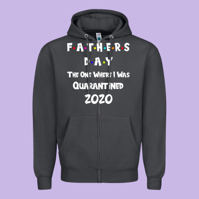 Father S Day The One Where I Was Quarantined 2020 Zipper Hoodie Designed By Bettercallsaul