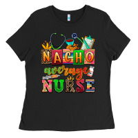 Black nacho average nurse Ladies Tee - AdoDesignShop