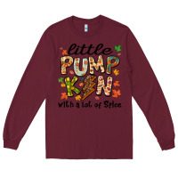 Burgundy little pumpkin with a lot of spice Long Sleeve Tee - MaliasSmallBusiness