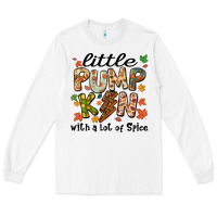 Little Pumpkin With A Lot Of Spice Long Sleeve Tee | Teevron