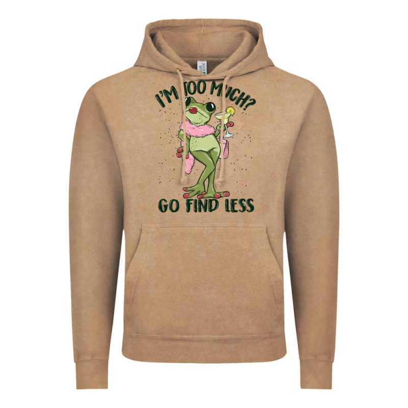 I'm Too Much Go Find Less Boujee Frog Vintage Hoodie by MaliasSmallBusiness | Teevron