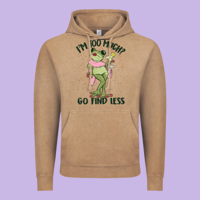 I'm Too Much Go Find Less Boujee Frog Vintage Hoodie Designed By Maliassmallbusiness