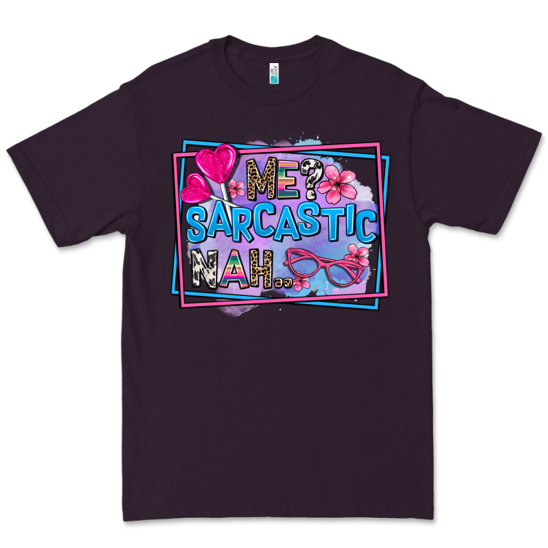 Me Sarcastic Nah Premium Tee by AdoDesignShop | Teevron